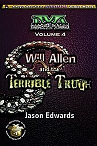Will Allen and the Terrible Truth: Chronicles of the Monster Detective Agency Volume 4 (Hardcover)