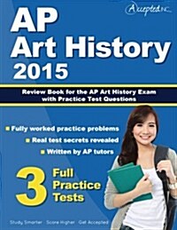 AP Art History 2015: Review Book for AP Art History Exam with Practice Test Questions (Paperback)