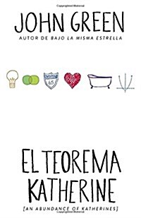 El Teorema Katherine: (An Abundance of Katherine--Spanish-Language Edition) (Paperback)