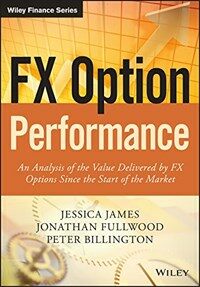 FX option performance : an analysis of the value delivered by FX options since the start of the market