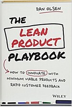 The Lean Product Playbook: How to Innovate with Minimum Viable Products and Rapid Customer Feedback (Hardcover)