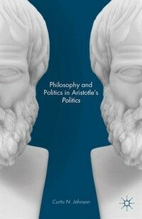Philosophy and politics in Aristotle's Politics / First edition