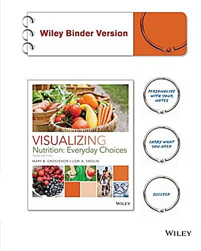 Visualizing Nutrition: Everyday Choices (Loose Leaf, 3, Binder Ready Ve)