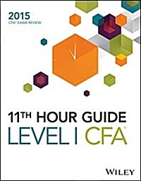 Wiley 11th Hour Guide for 2015 Level I Cfa (Paperback)