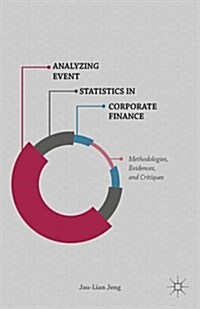 Analyzing Event Statistics in Corporate Finance : Methodologies, Evidences, and Critiques (Hardcover)