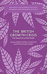 The British Growth Crisis : The Search for a New Model (Hardcover)