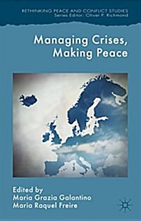 Managing Crises, Making Peace : Towards a Strategic EU Vision for Security and Defense (Hardcover)