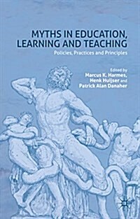 Myths in Education, Learning and Teaching : Policies, Practices and Principles (Hardcover)