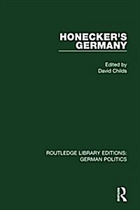 Honeckers Germany (RLE: German Politics) : Moscows German Ally (Hardcover)