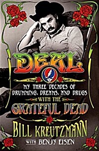 Deal: My Three Decades of Drumming, Dreams, and Drugs with the Grateful Dead: My Three Decades of Drumming, Dreams, and Drugs with the Grateful Dead (Hardcover)