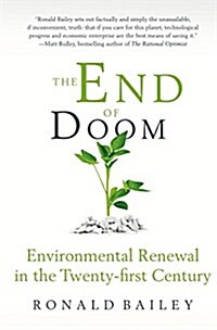 The End of Doom: Environmental Renewal in the Twenty-First Century (Hardcover)