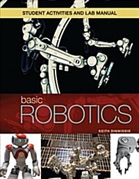 Student Activities Manual to Accompany Basic Robotics, 1e (Paperback)