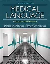 Medical Language: Focus on Terminology (Paperback, 3, Revised)