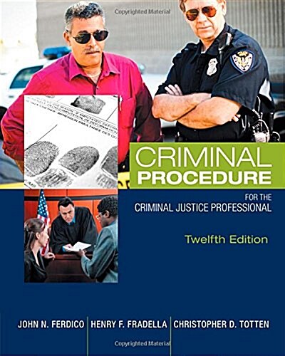 Criminal Procedure for the Criminal Justice Professional (Paperback, 12, Revised)