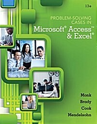 Problem Solving Cases in Microsoft Access and Excel (Paperback, 13)