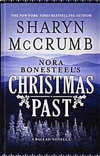 Nora Bonesteels Christmas Past: A Ballad Novella (Hardcover)