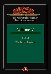 The New Interpreters(r) Bible Commentary Volume V: Ezekiel, the Twelve Prophets (Hardcover)