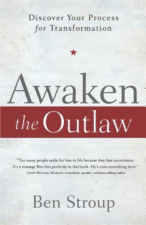 Awaken the Outlaw: Discover Your Process for Transformation (Paperback)