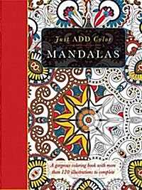 Mandalas: A Gorgeous Coloring Book with More Than 120 Illustrations to Complete (Paperback)