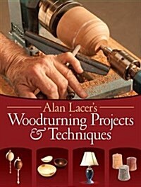 Alan Lacers Woodturning Projects & Techniques (Paperback)