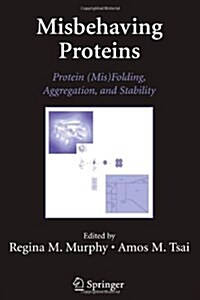 Misbehaving Proteins: Protein (MIS)Folding, Aggregation, and Stability (Paperback)
