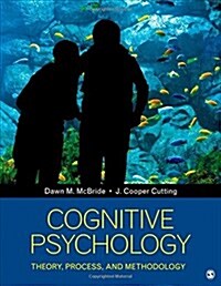 Cognitive Psychology: Theory, Process, and Methodology (Paperback)