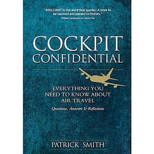 Cockpit Confidential: Everything You Need to Know about Air Travel: Questions, Answers, and Reflections (Pre-Recorded Audio Player)