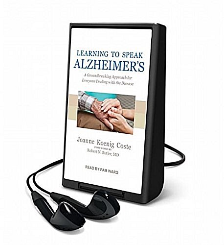 Learning to Speak Alzheimers: A Groundbreaking Approach for Everyone Dealing with the Disease (Pre-Recorded Audio Player)