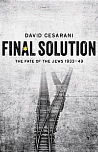 Final Solution : The Fate of the Jews 1933-1949 (Hardcover)