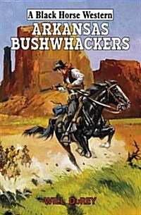 Arkansas Bushwhackers (Hardcover)