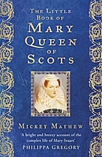 The Little Book of Mary, Queen of Scots (Hardcover)