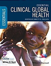 Essential Clinical Global Health, Includes Wiley E-Text (Paperback)