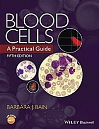 Blood Cells: A Practical Guide (Hardcover, 5, Revised)