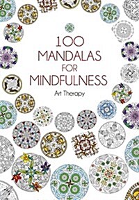 100 Mandalas for Mindfulness : Mindful Colouring (Hardcover)