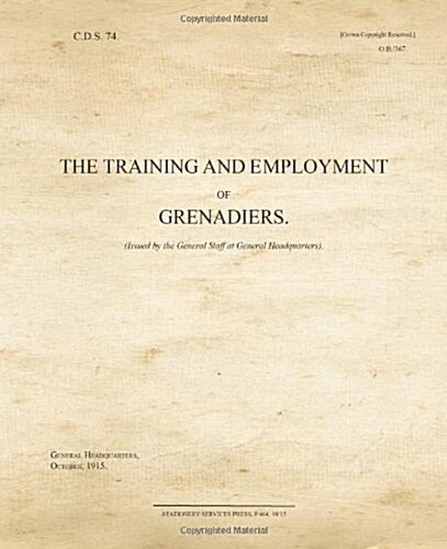 The Training and Employment of Grenadiers : CDS74 (Paperback)