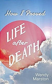 How I Proved Life After Death (Hardcover)