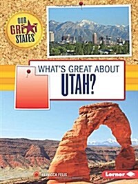 Whats Great about Utah? (Library Binding)