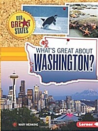 Whats Great about Washington? (Library Binding)