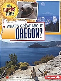 Whats Great about Oregon? (Library Binding)