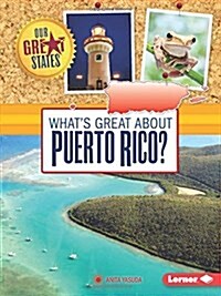 Whats Great about Puerto Rico? (Library Binding)