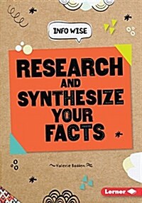 Research and Synthesize Your Facts (Library Binding)