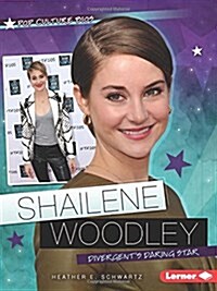 Shailene Woodley: Divergents Daring Star (Library Binding)