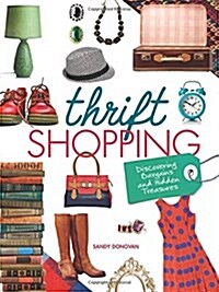 Thrift Shopping: Discovering Bargains and Hidden Treasures (Library Binding)