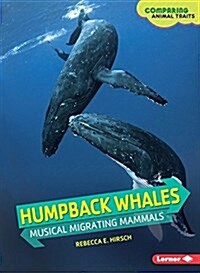 Humpback Whales: Musical Migrating Mammals (Paperback)