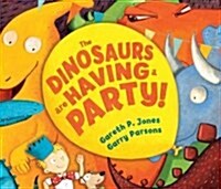 The Dinosaurs Are Having a Party! (Hardcover)