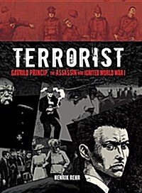 Terrorist: Gavrilo Princip, the Assassin Who Ignited World War I (Paperback)