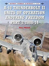 A-10 Thunderbolt II Units of Operation Enduring Freedom 2008-14 (Paperback)