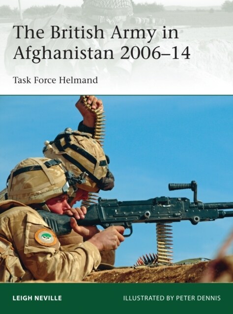 The British Army in Afghanistan 2006–14 : Task Force Helmand (Paperback)