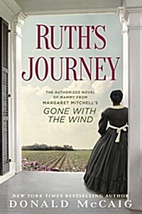 Ruths Journey: The Authorized Novel of Mammy from Margaret Mitchells Gone with the Wind (Paperback, International)