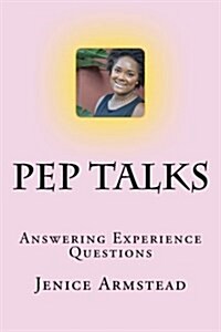 Pep Talks: Answering Experience Questions (Paperback)